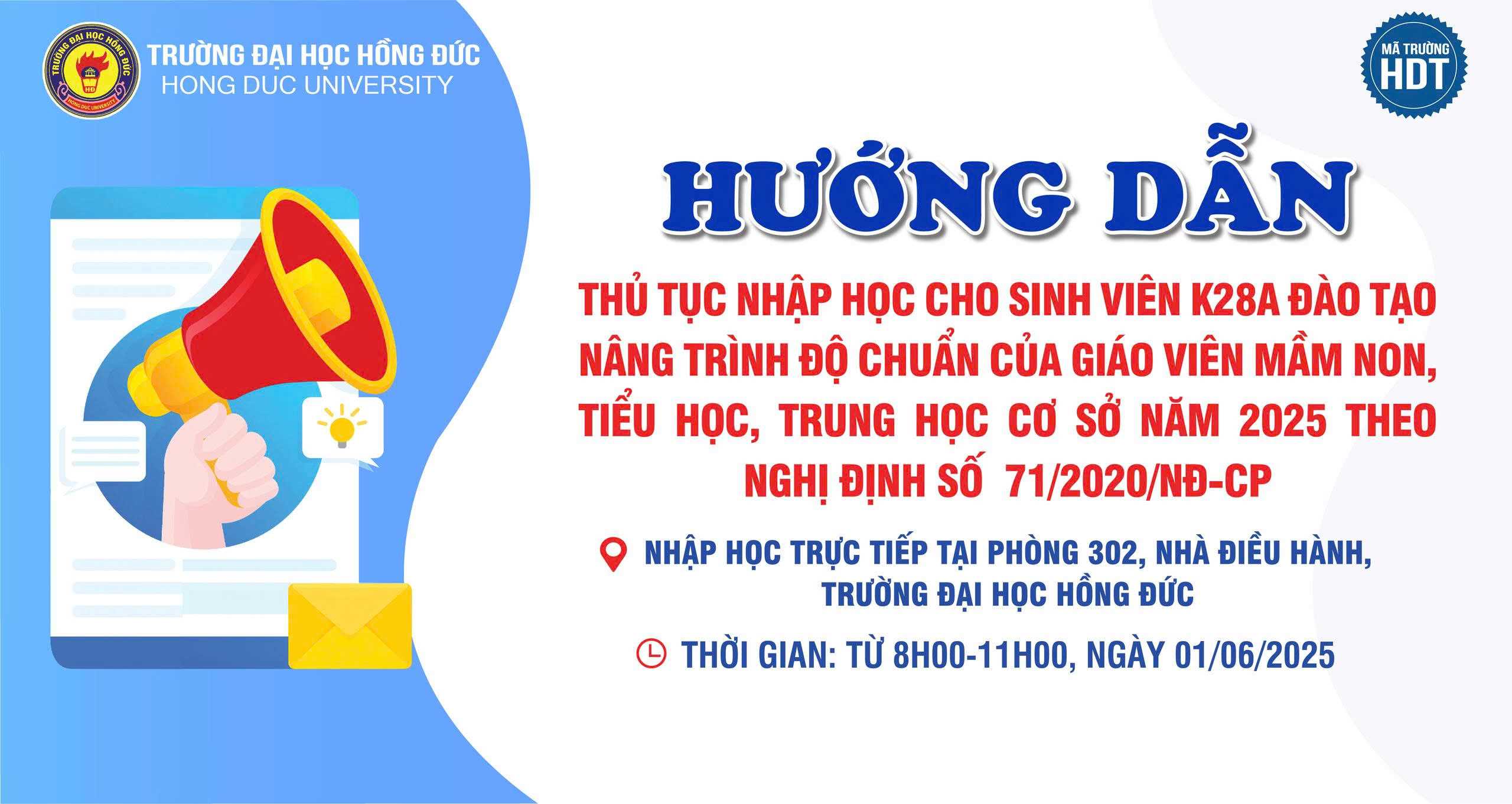Hướng dẫn thủ tục nhập học cho sinh viên K28A đào tạo nâng trình độ chuẩn của giáo viên  mầm non, tiểu học, trung học cơ sở năm 2025 theo Nghị định số  71/2020/NĐ-CP  ngày 30/06/2020 của Chính phủ